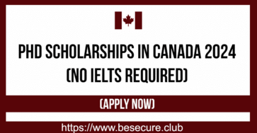 PhD Scholarships in Canada 2024 (No IELTS Required)